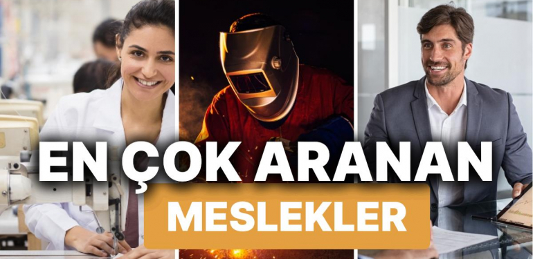 İŞKUR Açıkladı: Türkiye’nin En Çok Aranan Meslekleri! Peki En Büyük Açık Hangi Sektörde?