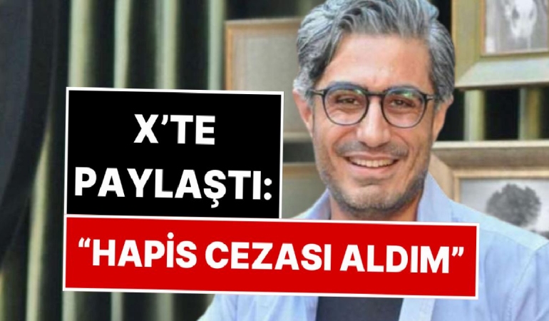Gazeteci Barış Pehlivan Hapis Cezası Aldığını Sosyal Medya Hesabından Duyurdu