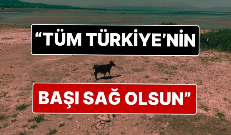 “Beyşehir Gölü Vefat Etti, Tüm Türkiye’nin Başı Sağ Olsun”